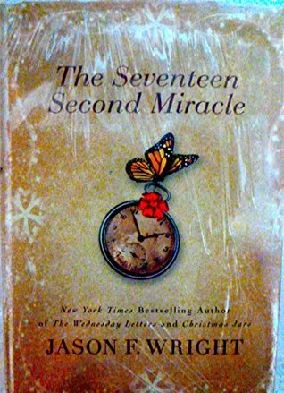 The Seventeen Second Miracle By Jason F Wright