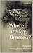 Where Are My Dragons?: Dragons throughout History (True Apparitions Book 9)
