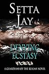 Denying Ecstasy by Setta Jay
