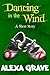 Dancing in the Wind: A Short Story