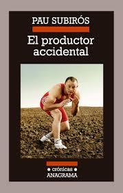 Portada de El productor accidental, de Pau Subriós