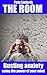 The Room: Busting anxiety through the power of your own mind