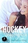 Hockey Is My Boyfriend: Part Three Hockey Is My Boyfriend: Part Three