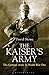 The Kaiser's Army: The German Army in World War One