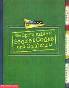 The Spy's Guide to Secret Codes and Ciphers (Paperback)