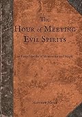 The Hour of Meeting Evil Spirits: An Encyclopedia of Mononoke and Magic
