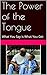 The Power of the Tongue: Wh...