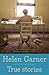 True Stories by Helen Garner