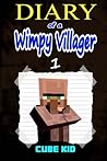 Diary of a Wimpy Villager by Cube Kid