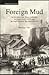 Foreign Mud: A History of the Illegal Opium Trade and the Resulting Anglo-Chinese War