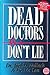 Dead Doctors Don't Lie