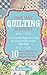 QUILTING: ONE DAY QUILTING MASTERY: The Complete Beginner's Guide to Learn Quilting in Under One Day -10 Step by Step Quilt Projects That Inspire You - Images Included (CRAFTS FOR EVERYBODY Book 3)