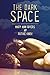 The Dark Space