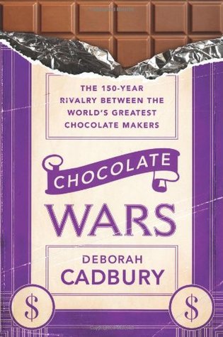 Chocolate Wars: The 150-Year Rivalry Between the World's Greatest Chocolate Makers (Hardcover)