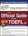 The Official Guide to the New TOEFL iBT with CD-ROM by Educational Testing Service