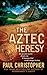 The Aztec Heresy (Finn Ryan...