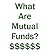 What Are Mutual Funds? $$$$$$ by Scott Blois