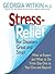 Stress Relief for Disasters Great and Small: What to Expect and What to Do from Day One to Year One and Beyond – A Guide for Coping with Acute Anxiety and Trauma (Dr. Georgia Witkin Stress Books)