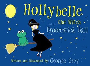 Hollybelle the Witch and the Broomstick Ball (Kindle Edition)