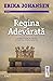 Regina Adevărată (Regina ți...