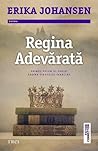Regina Adevărată by Erika Johansen