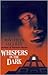 Whispers in the Dark