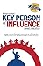 Key Person of Influence (Revised Edition): The Five-Step Method to Become One of the Most Highly Valued and Highly Paid People in Your Industry