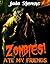 Zombies Ate My Friends (Zombie Apocalypse Survival)