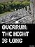 Overrun #1: The Night is Long