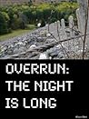 Overrun #1: The Night is Long