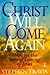 Christ Will Come Again: Evi...