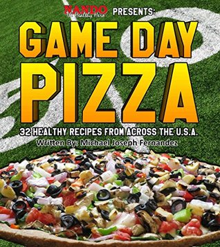 Game Day Pizza: 32 healthy recipes from across the U.S.A.