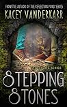 Stepping Stones (The Stone Series, #1) Stepping Stones (The Stone Series, #1)