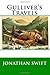 Gulliver's Travels by Jonathan Swift Gulliver's Travels by Jonathan Swift