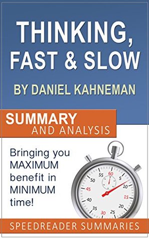 Thinking Fast and Slow by Daniel Kahneman: An Action Steps Summary and Analysis (Kindle Edition)