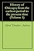 History of Chicago; from the earliest period to the present time Volume 1