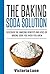 Baking Soda: The Baking Sod...