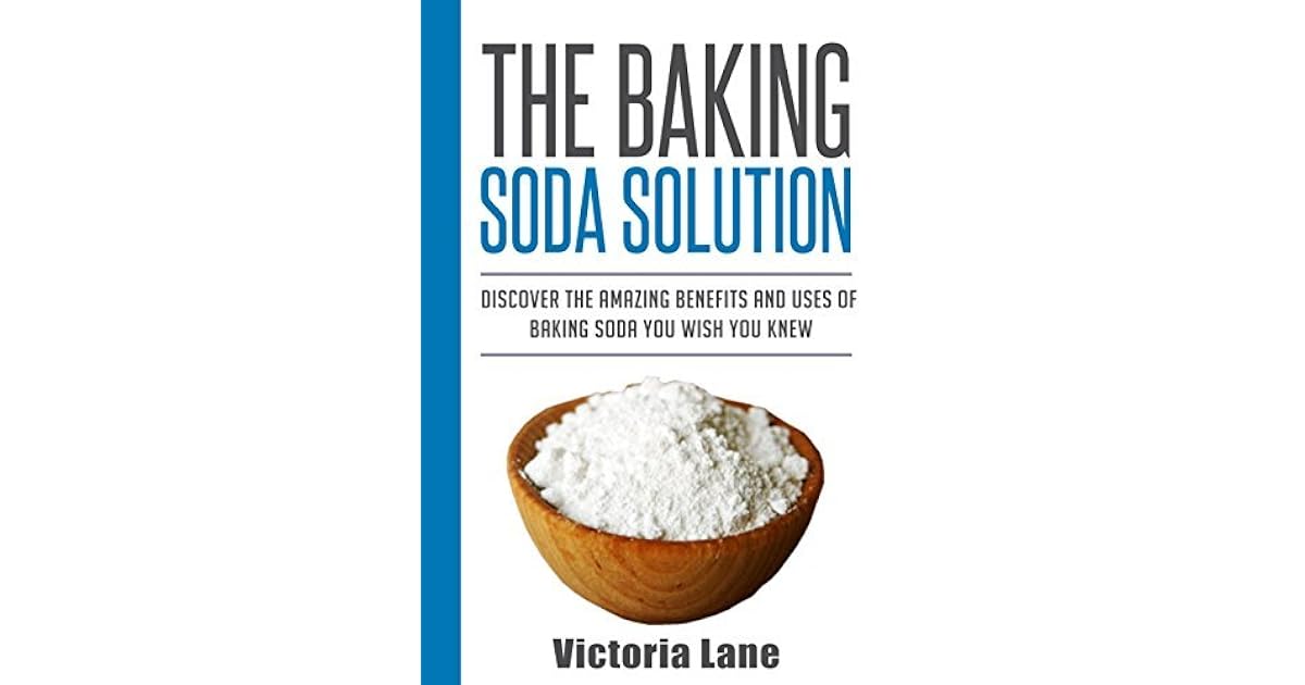 Baking Soda The Baking Soda Solution! Discover The Amazing Benefits