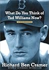 What Do You Think of Ted Williams Now?: A Remembrance