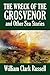 The Wreck of the Grosvenor and Other Sea Stories by William Clark Russell