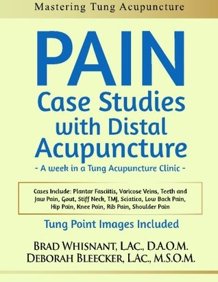 Pain Case Studies with Distal Acupuncture: A Week in a Tung Acupuncture Clinic (Paperback)