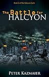 The Battle for Halcyon (The Halcyon Cycle #2)
