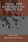 Yoga: The Experiential Discipline