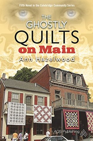 The Ghostly Quilts on Main (Colebridge Community, #5)