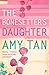 The Bonesetter’s Daughter by Amy Tan