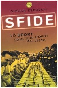 Sfide: Lo sport come non l'avete mai letto