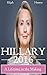 Hillary 2016: A Lifetime in the Making (Hillary Clinton 2016, Clinton Cash, Clinton Money, Clinton Campaign)