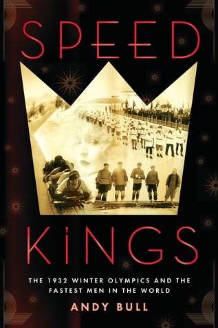 Speed Kings: The 1932 Winter Olympics and the Fastest Men in the World (Hardcover)
