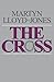 The Cross by D. Martyn Lloyd-Jones