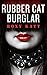 Rubber Cat Burglar